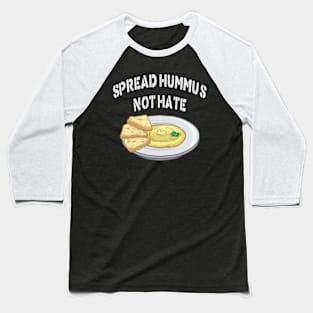 Hummus Not Hate Baseball T-Shirt